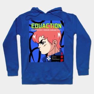 Education needs EduAction by AM-UP publishing Hoodie